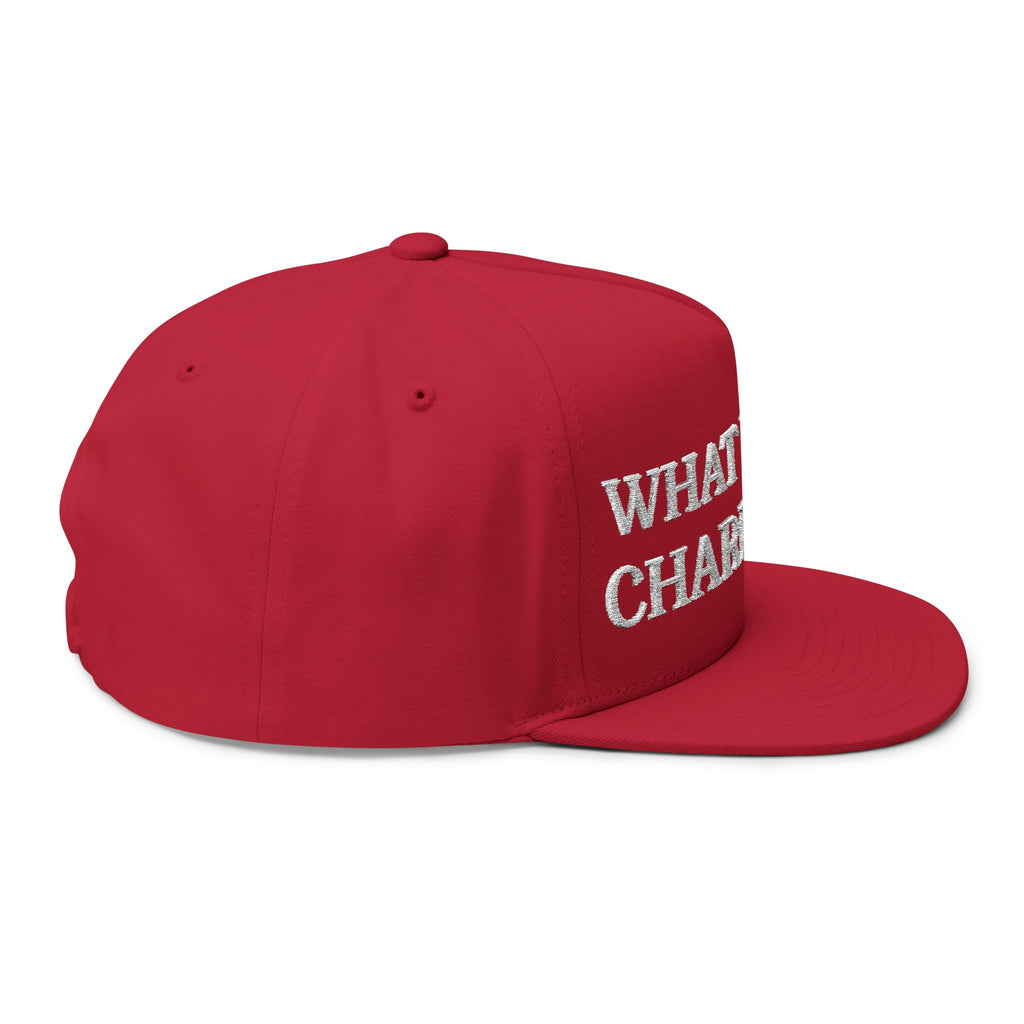What Would Charlie Say - Embroidered Flat Bill Cap