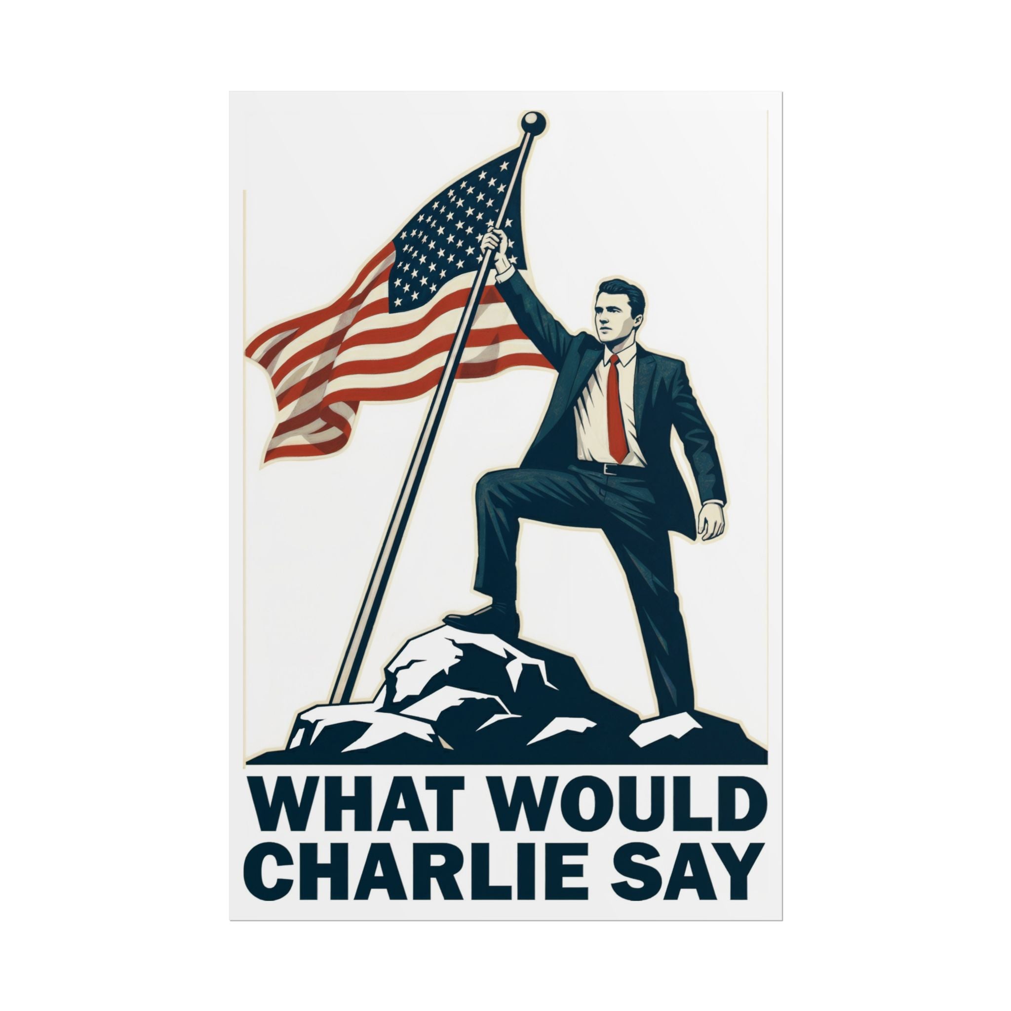 What Would Charlie Say - Poster